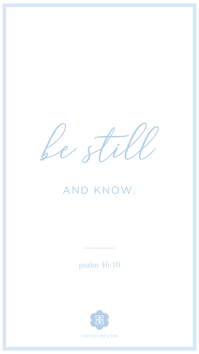 Be Still and Know